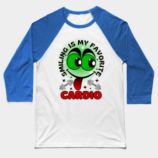 Smiling Is My Favorite Cardio Excited Funny Face Cartoon Emoji Baseball T-Shirt